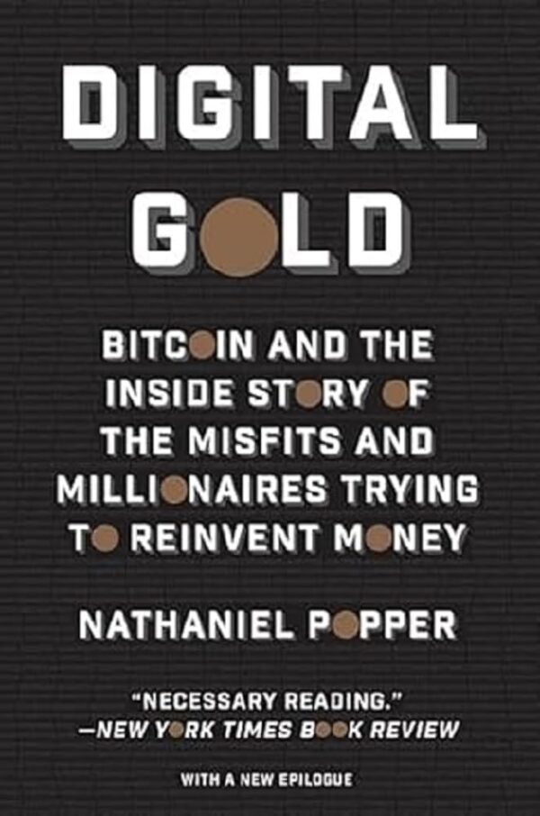 Digital Gold: Bitcoin and the Inside Story of the Misfits and Millionaires Trying to Reinvent Money - Image 2