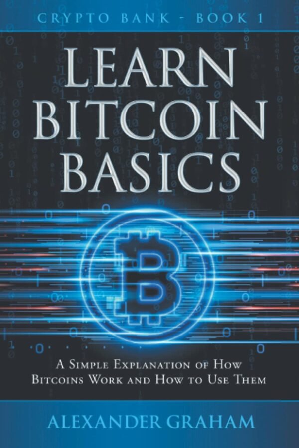 LEARN BITCOIN BASICS: A SIMPLE EXPLANATION OF HOW BITCOINS WORK AND HOW TO USE THEM - Image 2