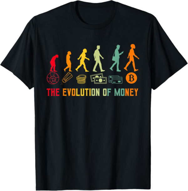 The Evolution Of Money Bitcoin Btc Crypto Cryptocurrency T-Shirt - Image 2