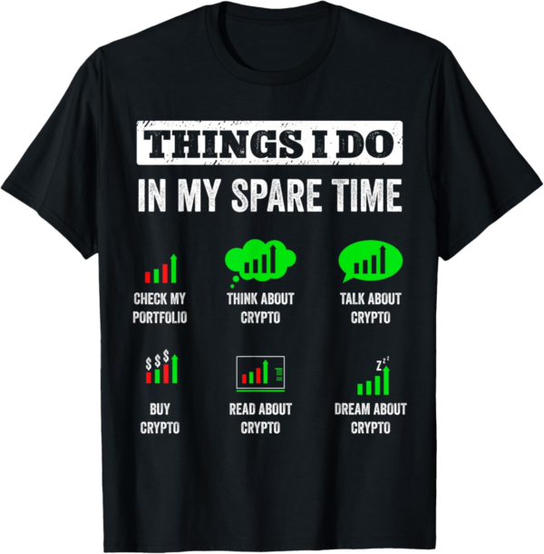 Things I Do In My Spare Time Trading Funny Crypto Investing T-Shirt - Image 2