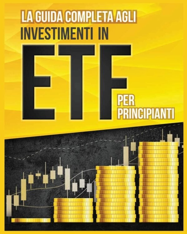 La Guida Completa agli Investimenti in ETF per Principianti (Italian Edition) - Image 2