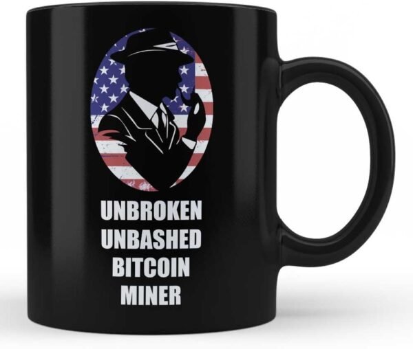 Unbroken Unbashed Bitcoin Miner Mug - Bitcoin Miner Gifts for job office friends colleague family presents for Professional Black Funny Coffee Mugs by HOM - Image 2