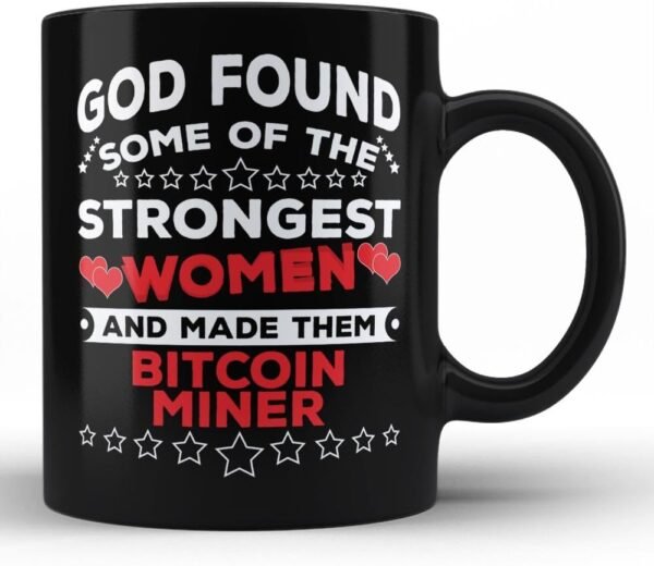 Women Bitcoin Miner Black Coffee Mug World's Strongest Women are Bitcoin Miner's Giftr for Wife Aunt Mothers Girlfriends - Image 2