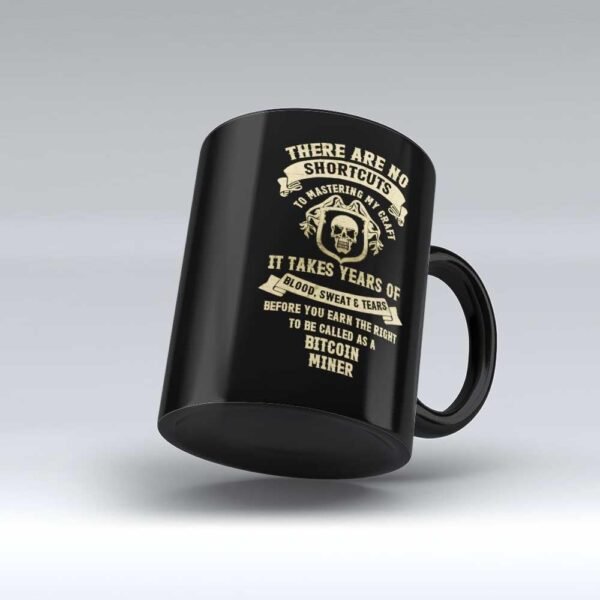 Best Bitcoin Miner Mug - No Shortcuts to be a Bitcoin Miner Gifts for job office friends colleague family present for profession professionals Black Funny Coffee Mugs by HOM - Image 4