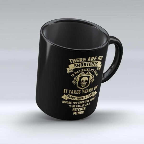 Best Bitcoin Miner Mug - No Shortcuts to be a Bitcoin Miner Gifts for job office friends colleague family present for profession professionals Black Funny Coffee Mugs by HOM - Image 5