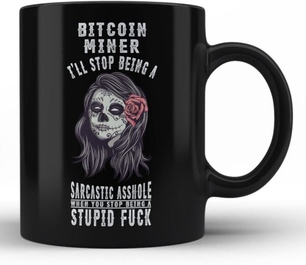 Sarcasm Mug For Bitcoin Miner Black Coffee Mug By HOM Hilarious Quote Illustration Perfect Birthday - Image 2