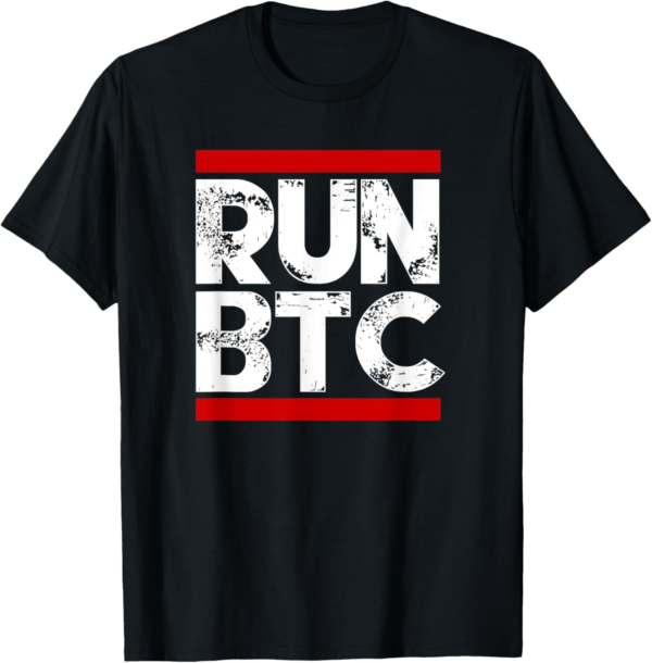 RUN BTC Bitcoin Cryptocurrency Shirt - Men/Women T-Shirt - Image 2