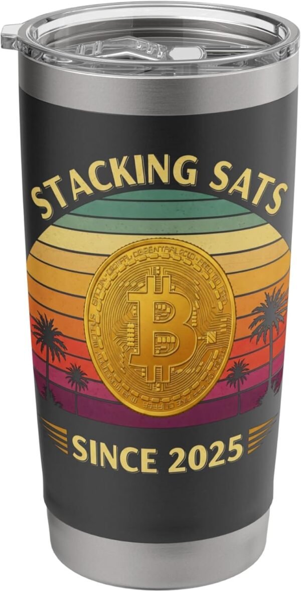 Stacking Sats Since 2025 Birthday hodl Bitcoiner Bitcoin Stainless Steel Insulated Tumbler - Image 2