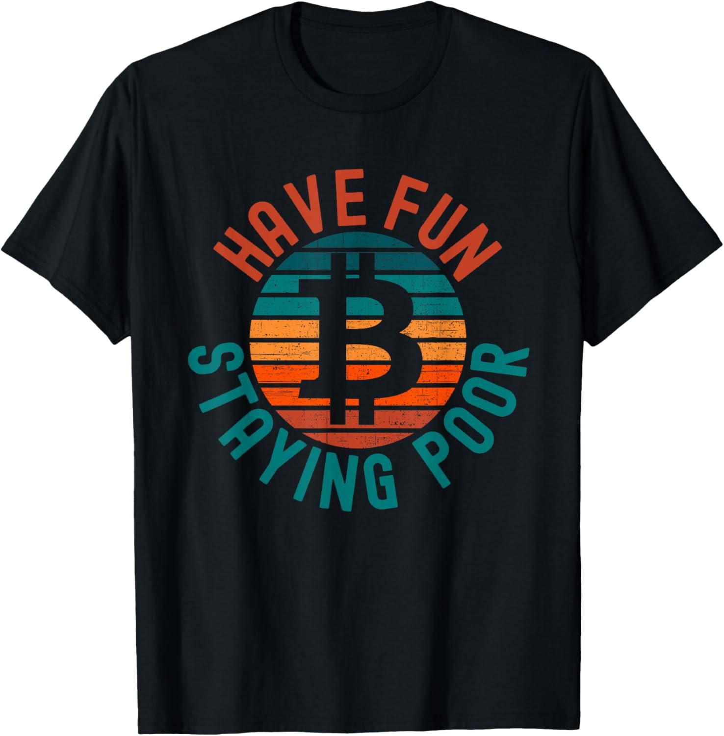 Bitcoin Have Fun Staying Poor Funny Crypto Alt Coins T-Shirt 2 Bitcoin Have Fun Staying Poor Funny Crypto Alt Coins T-Shirt - Image 2