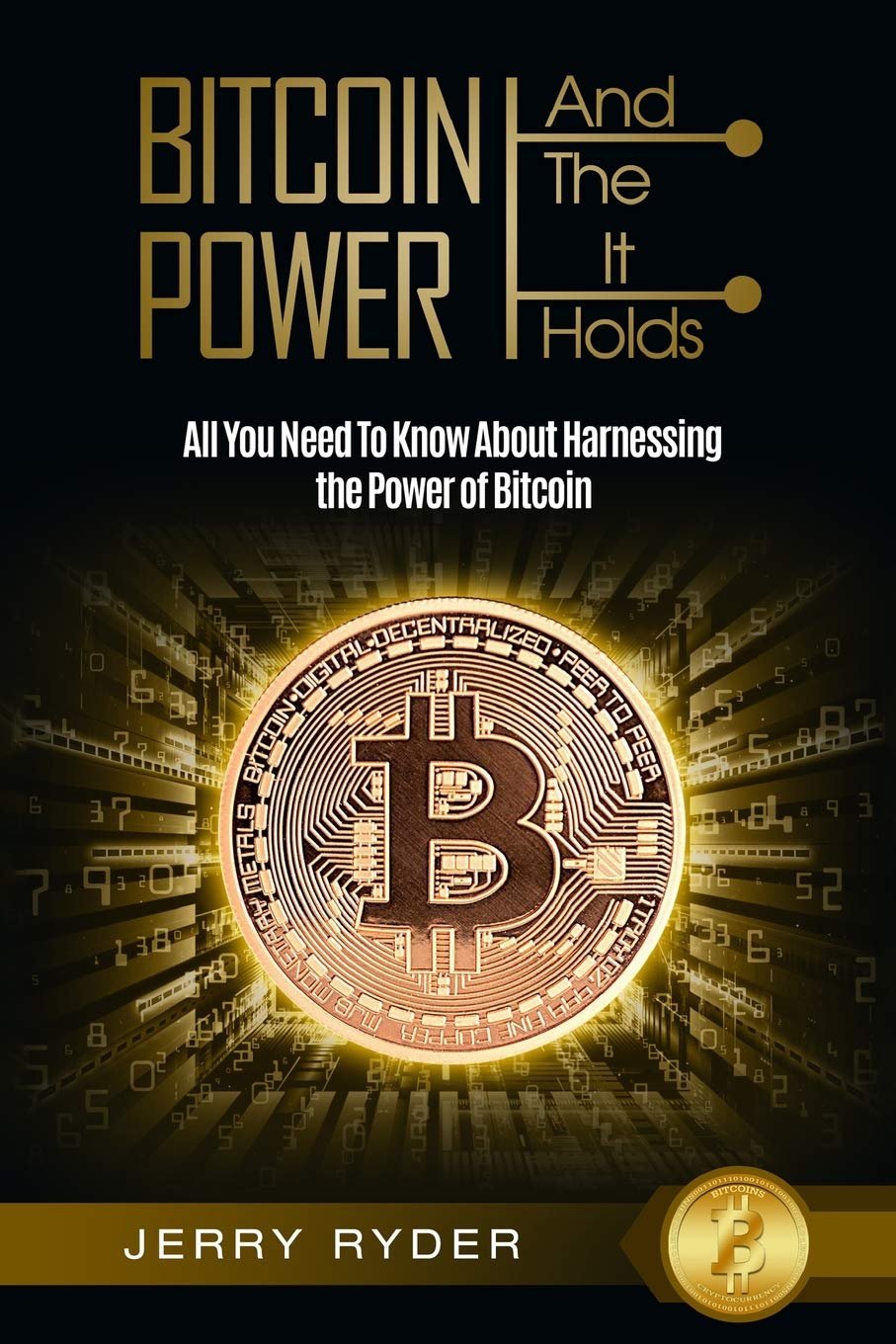 Bitcoin Trading: And The Power It Holds (Day Trading For Beginners) - All You Need To Know About Harnessing the Power of Bitcoin For Beginners 2 Bitcoin Trading: And The Power It Holds (Day Trading For Beginners) - All You Need To Know About Harnessing the Power of Bitcoin For Beginners - Image 2