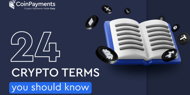 24 Crypto Terms You Should Know 24 Crypto Terms You Should Know