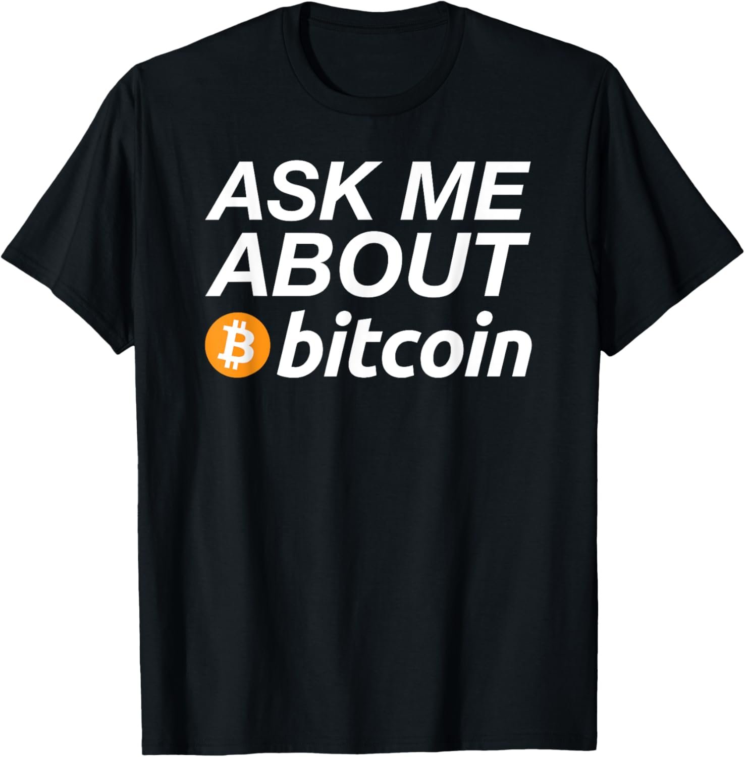 Ask Me About Bitcoin Funny Digital Currency Humor T-Shirt 2 Ask Me About Bitcoin Funny Digital Currency Humor T-Shirt - Image 2