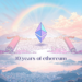 10 Years of Ethereum | Ethereum Foundation Blog